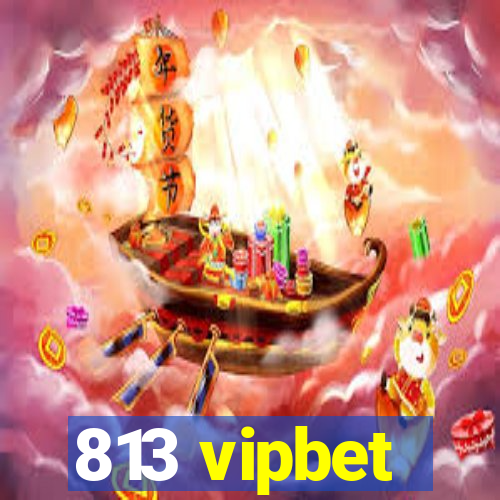 813 vipbet